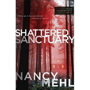 Shattered Sanctuary -- Nancy Mehl